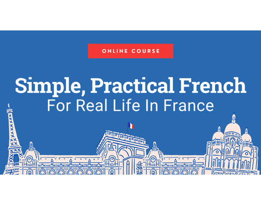 Simple, Practical French for Beginners