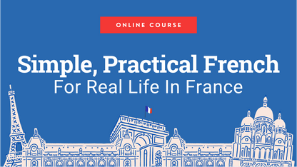 Simple, Practical French for Beginners